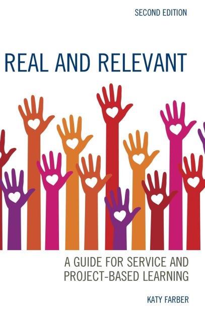 Real and Relevant: A Guide for Service and Project-Based Learning