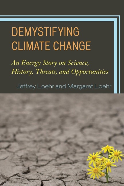 Demystifying Climate Change: An Energy Story on Science, History, Threats, and Opportunities