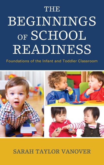Beginnings of School Readiness: Foundations of the Infant and Toddler Classroom