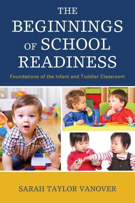 Beginnings of School Readiness: Foundations of the Infant and Toddler Classroom