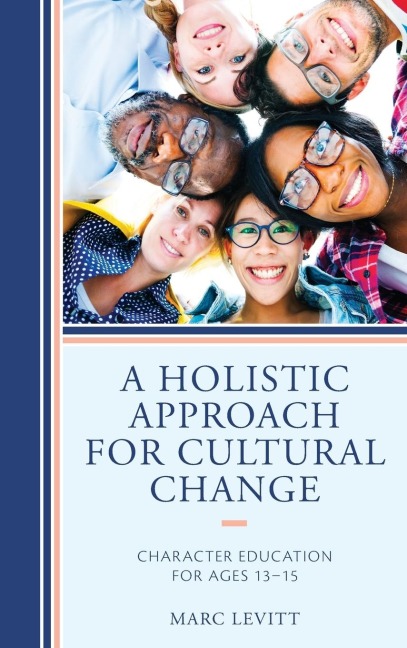 Holistic Approach For Cultural Change: Character Education for Ages 13-15