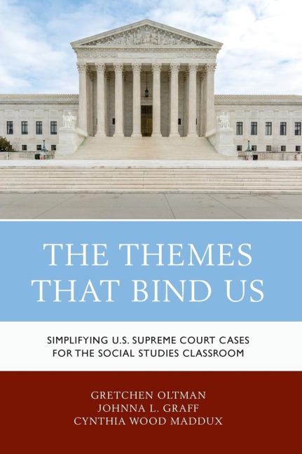 Themes That Bind Us: Simplifying U.S. Supreme Court Cases for the Social Studies Classroom