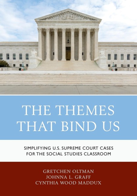 Themes That Bind Us: Simplifying U.S. Supreme Court Cases for the Social Studies Classroom