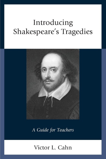 Introducing Shakespeares Tragedies: A Guide for Teachers