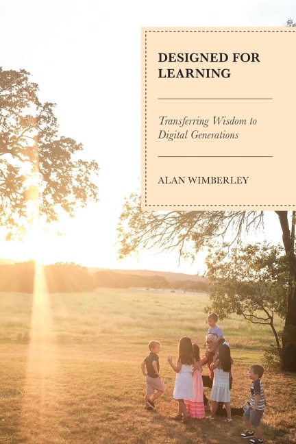 Designed for Learning: Transferring Wisdom to Digital Generations