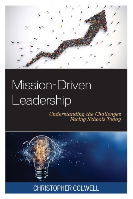 Mission-Driven Leadership: Understanding the Challenges Facing Schools Today