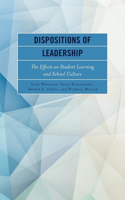 Dispositions of Leadership: The Effects on Student Learning and School Culture