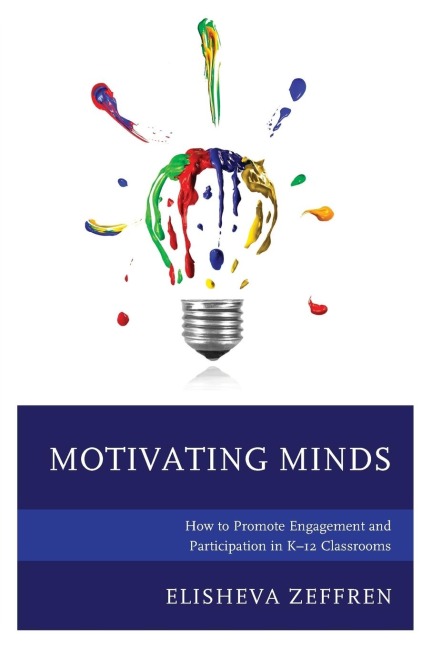 Motivating Minds: How to Promote Engagement and Participation in K-12 Classrooms