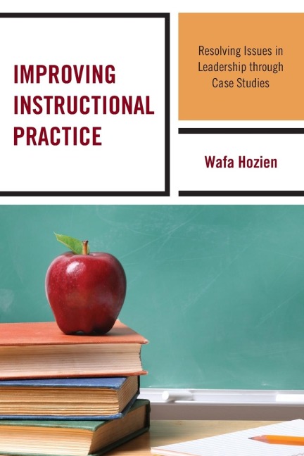 Improving Instructional Practice: Resolving Issues in Leadership through Case Studies
