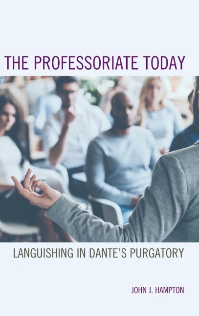 Professoriate Today: Languishing in Dantes Purgatory