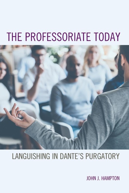 Professoriate Today: Languishing in Dantes Purgatory