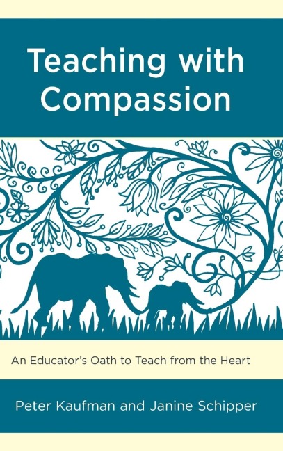 Teaching with Compassion: An Educators Oath to Teach from the Heart