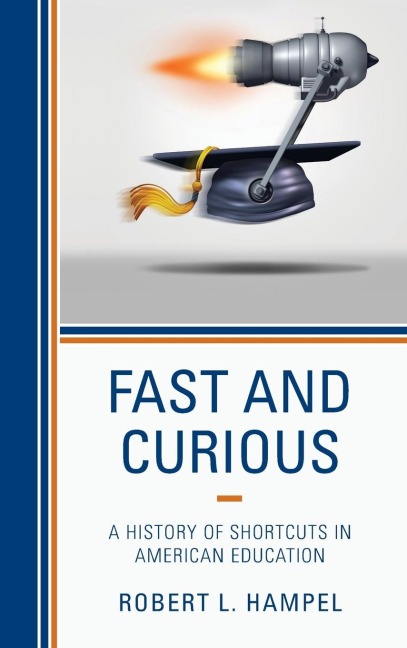 Fast and Curious: A History of Shortcuts in American Education