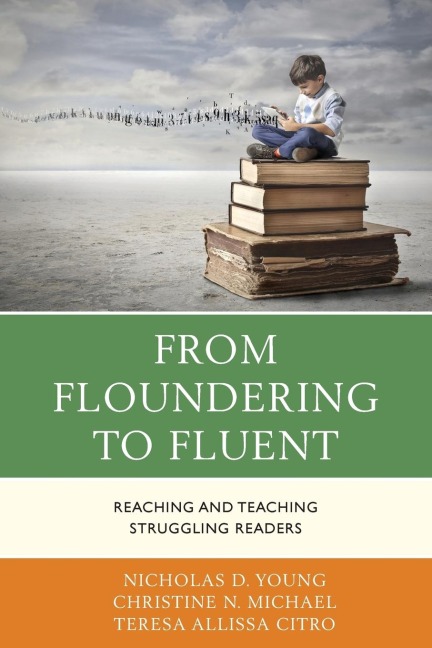 From Floundering to Fluent: Reaching and Teaching Struggling Readers