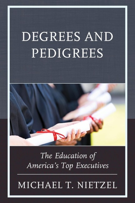Degrees and Pedigrees: The Education of Americas Top Executives