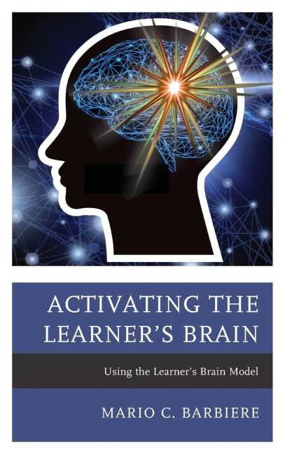 Activating the Learners Brain: Using the Learners Brain Model