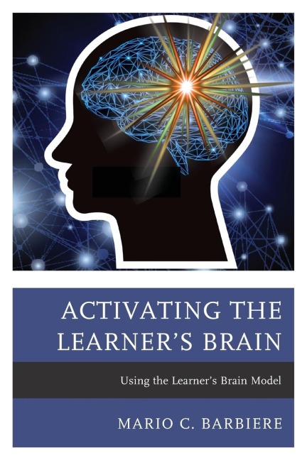 Activating the Learners Brain: Using the Learners Brain Model
