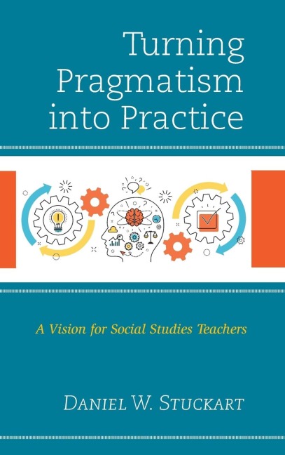 Turning Pragmatism into Practice: A Vision for Social Studies Teachers