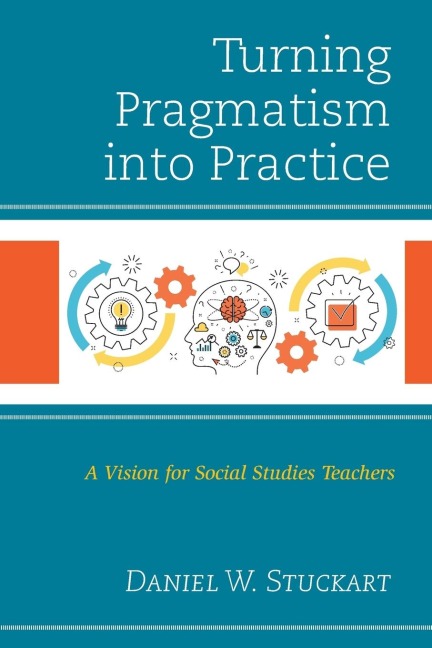Turning Pragmatism into Practice: A Vision for Social Studies Teachers