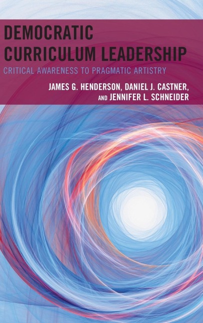 Democratic Curriculum Leadership: Critical Awareness to Pragmatic Artistry