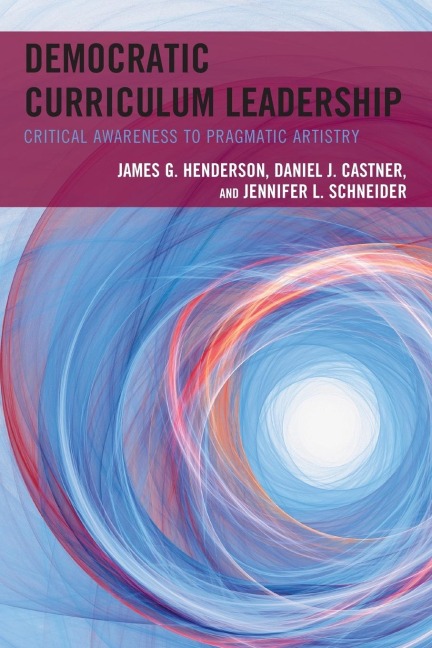 Democratic Curriculum Leadership: Critical Awareness to Pragmatic Artistry