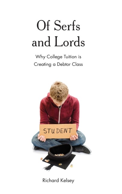 Of Serfs and Lords: Why College Tuition is Creating a Debtor Class