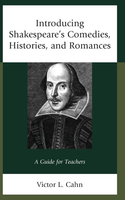 Introducing Shakespeares Comedies, Histories, and Romances: A Guide for Teachers