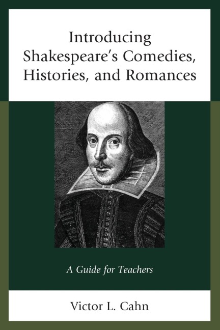 Introducing Shakespeares Comedies, Histories, and Romances: A Guide for Teachers