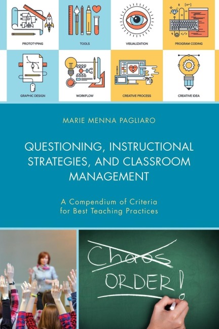 Questioning, Instructional Strategies, and Classroom Management: A Compendium of Criteria for Best Teaching Practices