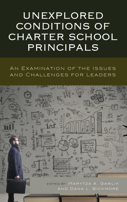 Unexplored Conditions of Charter School Principals: An Examination of the Issues and Challenges for Leaders
