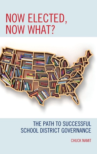 Now Elected, Now What?: The Path to Successful School District Governance