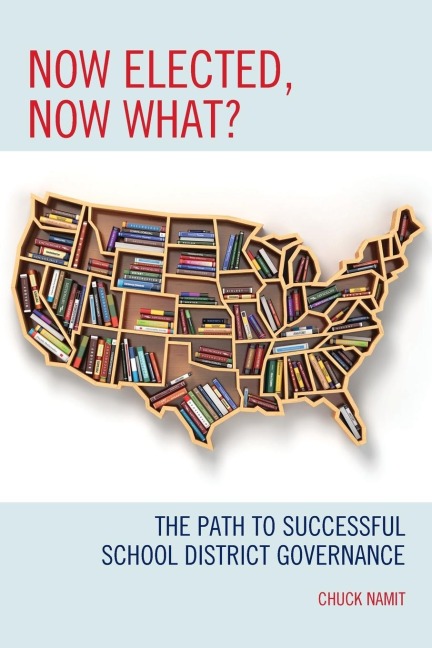 Now Elected, Now What?: The Path to Successful School District Governance