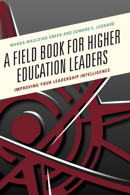 Field Book for Higher Education Leaders: Improving Your Leadership Intelligence
