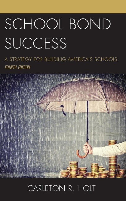 School Bond Success: A Strategy for Building Americas Schools