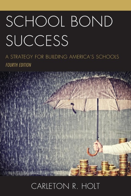 School Bond Success: A Strategy for Building Americas Schools
