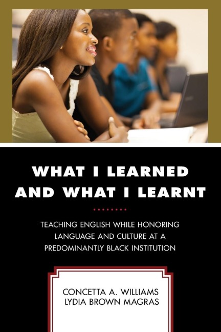What I Learned and What I Learnt: Teaching English While Honoring Language and Culture at a Predominantly Black Institution