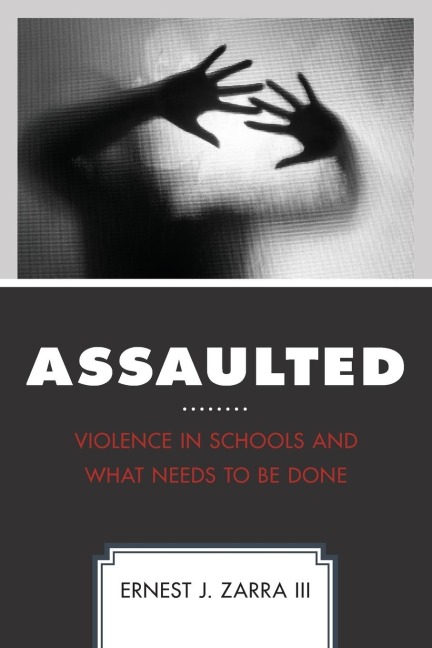 Assaulted: Violence in Schools and What Needs to Be Done