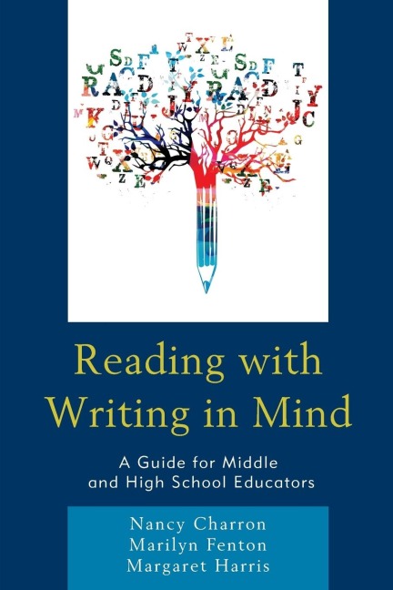 Reading with Writing in Mind: A Guide for Middle and High School Educators