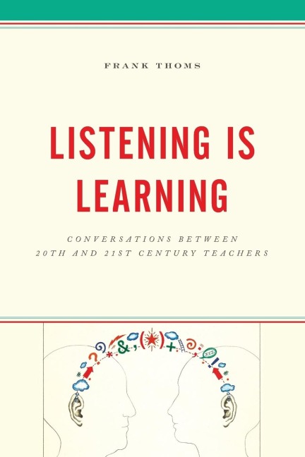 Listening Is Learning: Conversations between 20th and 21st Century Teachers