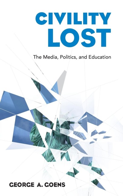 Civility Lost: The Media, Politics, and Education