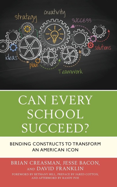 Can Every School Succeed?: Bending Constructs to Transform an American Icon