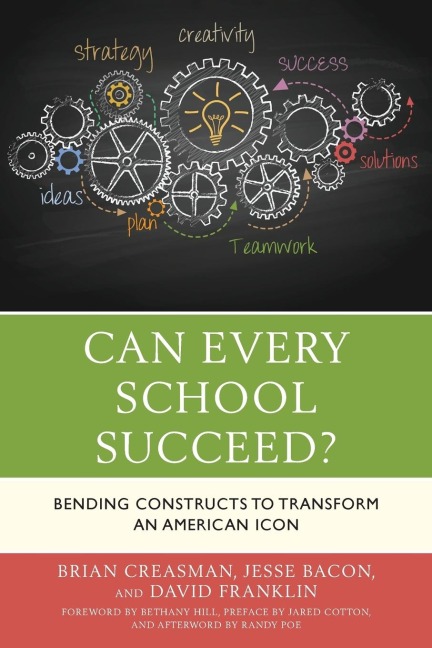 Can Every School Succeed?: Bending Constructs to Transform an American Icon