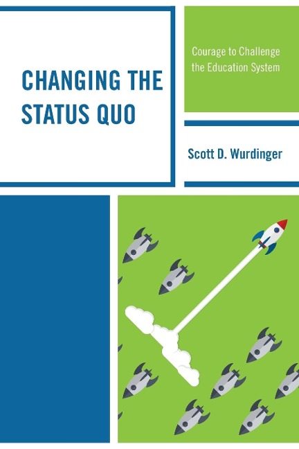 Changing the Status Quo: Courage to Challenge the Education System
