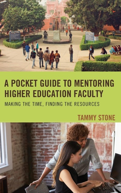 Pocket Guide to Mentoring Higher Education Faculty: Making the Time, Finding the Resources