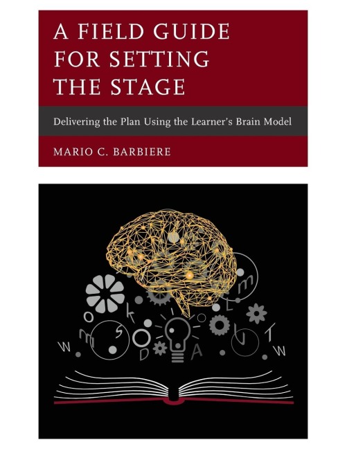 Field Guide for Setting the Stage: Delivering the Plan Using the Learners Brain Model