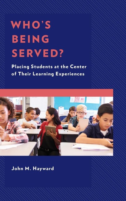 Whos Being Served?: Placing Students at the Center of Their Learning Experiences