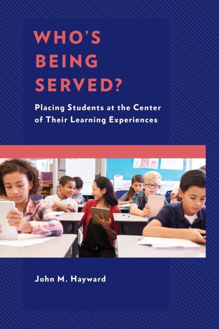 Whos Being Served?: Placing Students at the Center of Their Learning Experiences