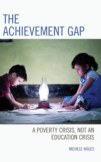 Achievement Gap: A Poverty Crisis, Not an Education Crisis
