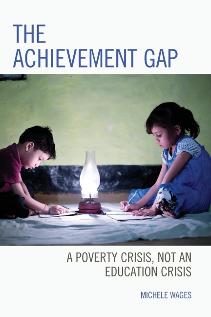 Achievement Gap: A Poverty Crisis, Not an Education Crisis