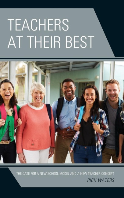 Teachers at Their Best: The Case for a New School Model and a New Teacher Concept
